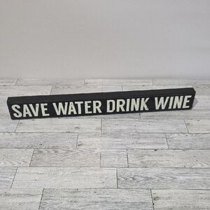 Sixtrees "Save Water Drink Wine" Wood Sign